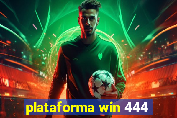 plataforma win 444